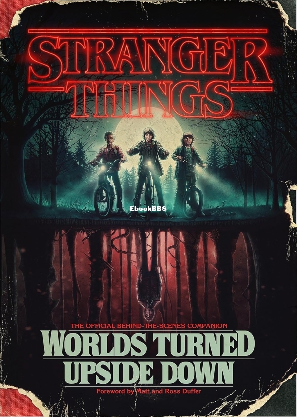 Worlds Turned Upside Down - Stranger Things - The Official Behind-the-Scenes Com.jpg