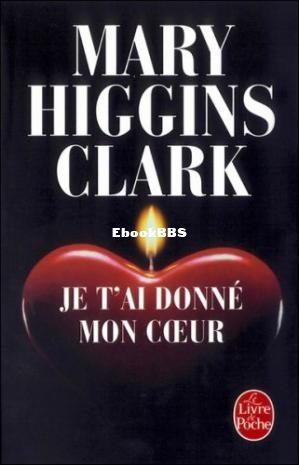 Je tai donné mon cœur (Clark, Mary Higgins) (Z-Librar.jpg