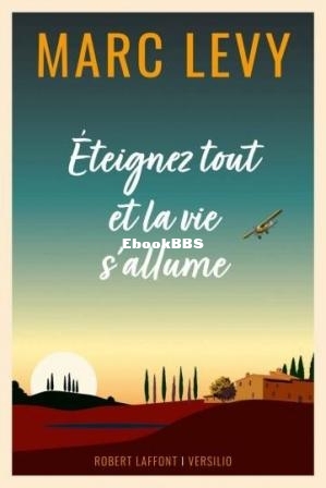 Eteignez tout et la vie sallume (Marc Levy) (Z-Library.jpg