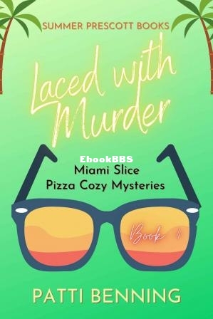 Laced With Murder- Miami Slice Cozy Mystery 4 (Benning, Patti) (Z-Library).jpg
