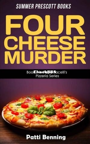 Four Cheese Murder (Papa Pacellis Pizzeria Mystery 7) (Patti Benning) (Z-Library.jpg