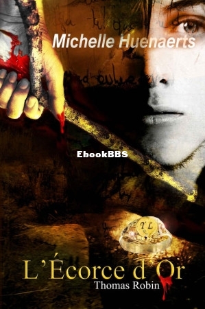 Lécorce dor Thomas Robin (French Edition) (Michelle Huenaerts) (Z-Library).jpg