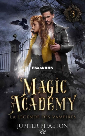 La légende des vampires (Magic Academy t. 3) (Jupiter Phaeton) (Z-Library).jpg