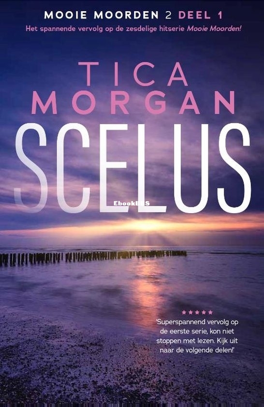 Scelus - Mooie Moorden 2 deel 1 - Tica Morgan - Dutch