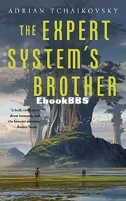 Expert System's Brother, The - Adrian Tchaikovsky.jpg