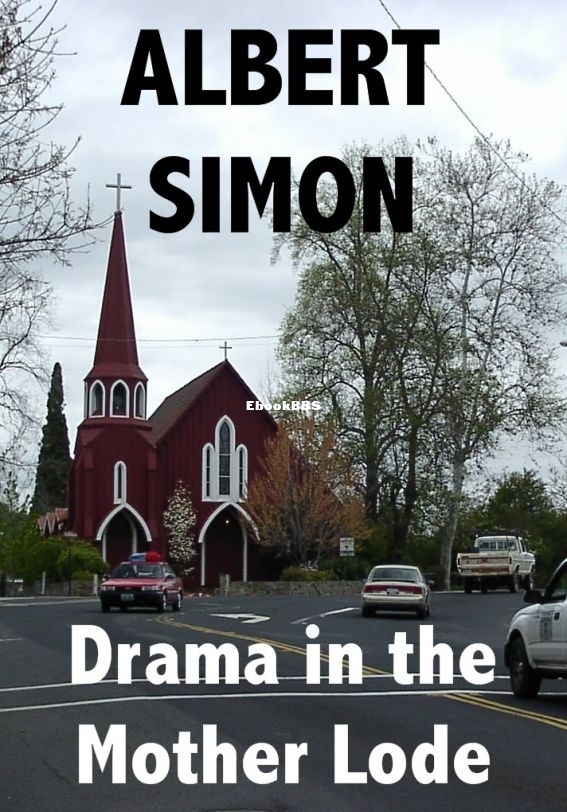 Drama in the Mother Lode_ A Henry Wright Mystery Series - Albert Simon.jpg
