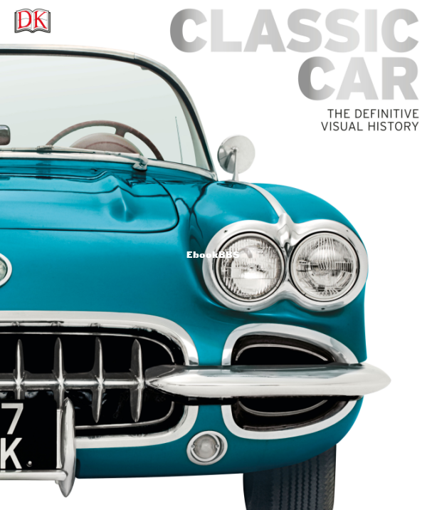 DK - Classic Car, The Definitive Visual History (2016) - 1.png