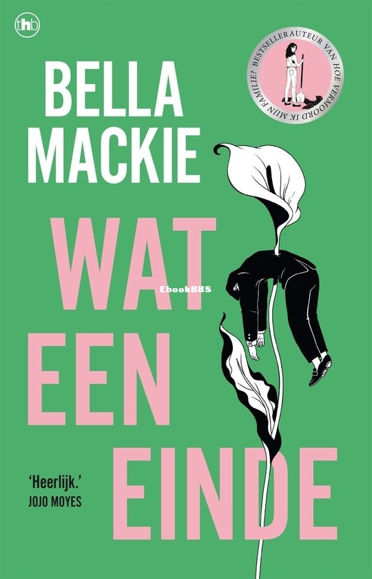 Wat een Einde - Bella Mackie - Dutch
