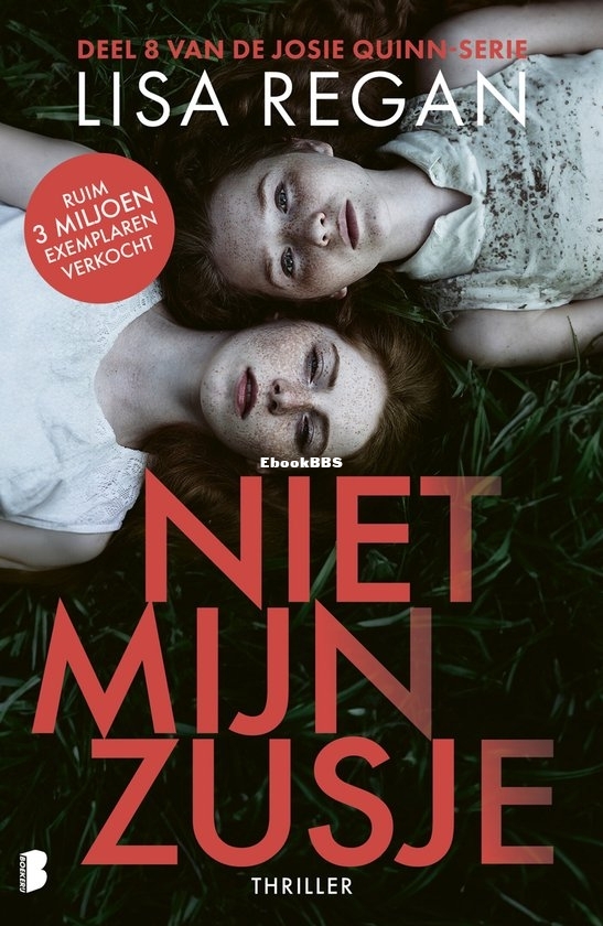 Niet Mijn Zusje - Josie Quinn 8 - Lisa Regan - Dutch