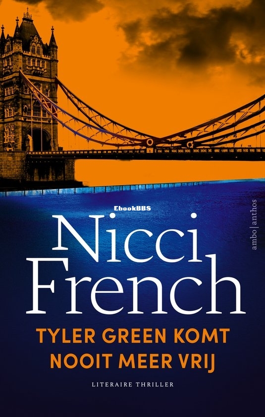 Tyler Green Komt Nooit Meer Vrij - Maud O'Connor 3 - Nicci French - Dutch