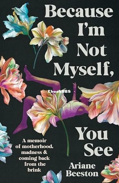 Because I'm Not Myself You See.jpg