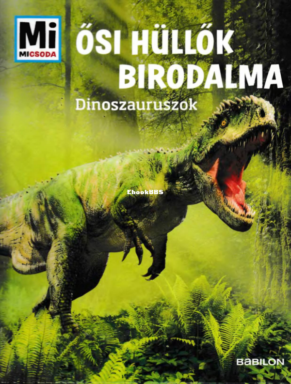 Mi micsoda Baur Manfred Ősi hüllők birodalma - 1.png