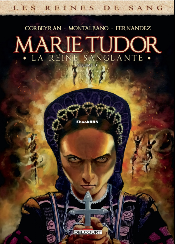 Les_Reines_de_Sang_-_Marie_Tudor_la_reine_sanglante_-_03_-_Volume_3 - 1.png