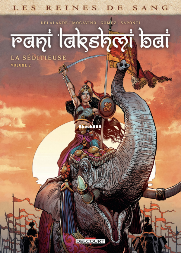 Reines_de_sang_Les_-_Rani_Lakshmi_Bai_la_s_233_ditieuse_T02_3840px_UpScale_par_G.png