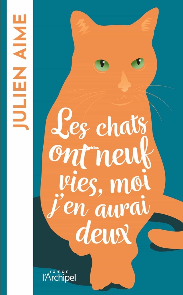 Les chats ont neuf vies, moi j'en aurai deux de Julien Aime.jpg