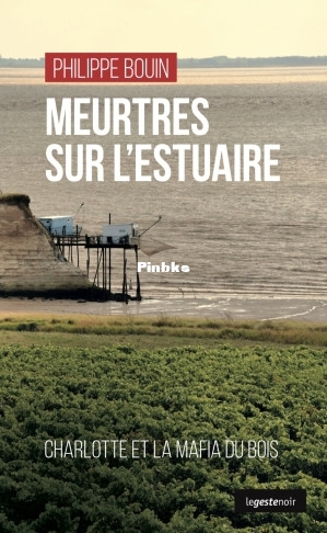 Meurtres sur l’estuaire Charlotte et la mafia du bois (Bouin Philippe) (Z-Library).jpg