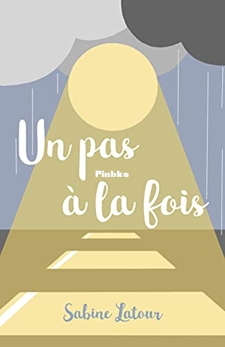 Un pas à la fois (Sabine LATOUR) (Z-Library).jpg