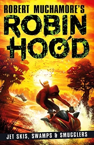Jet-Skis-Swamps-Smugglers-Robin-Hood-3-by-Robert-Muchamore.jpg
