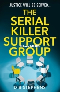 The Serial Killer Support Group - D B Stephens - English