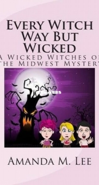 Every Witch Way But Wicked - Wicked Witches of the Midwest 2 - Amanda M. Lee - English