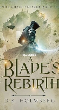 A Blade's Rebirth - The Chain Breaker 13 - D. K. Holmberg - English