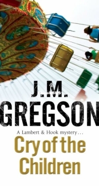 Cry of the Children - A Lambert and Hook Mystery 26 - J. M. Gregson - English