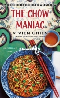 The Chow Maniac  - Noodle Shop Mystery 11 - Vivien Chien  - English