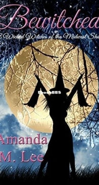 Bewitched - Wicked Witches of the Midwest Short 6 - Amanda M. Lee - English