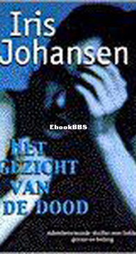 Het Gezicht Van de Dood - Eve Duncan 01 - Iris Johansen - Dutch