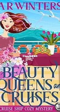 Beauty Queens and Cruises - Cruise Ship Cozy Mysteries 04 - A. R. Winters - English