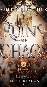 Ruins of Chaos - Legacy of the Nine Realms 03 - Amelia Hutchins - English