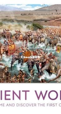 Ancient Worlds: Travel Back in Time and Discover the First Great Civilizations - DK - English