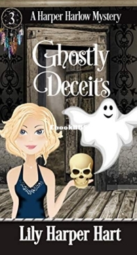 Ghostly Deceits  - A Harper Harlow Mystery 3 - Lily Harper Hart  - English