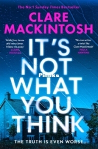 It’s Not What You Think - Clare Mackintosh - English
