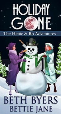 Holiday Gone - The Hettie and Ro Adventures 3 - Beth Byers and Bettie Jane - English