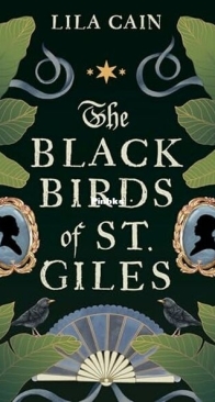 The Blackbirds of St. Giles - Lila Cain - English
