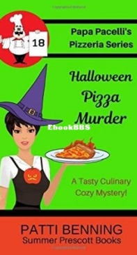 Halloween Pizza Murder - Papa Pacelli's Pizzeria Mystery 18 - Patti Benning - English
