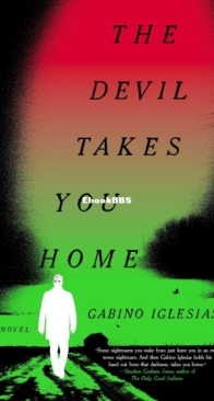 The Devil Takes You Home - Gabino Iglesias - English