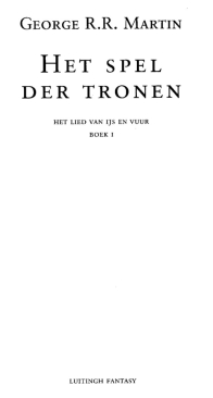 Het Lied Van IJs En Vuur - Boek 1 Het spel der Tronen - George RR Martin - Dutch
