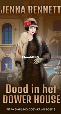 Dood In Het Dower House - Pippa Darling Cosy-Krimi 2 - Jenna Bennett - Dutch