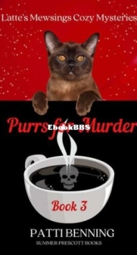 Purrs Of Murder - Latte's Mewsings Cozy Mysteries 03 - Patti Benning - English