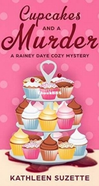 Cupcakes and a Murder - Rainey Daye 10 - Kathleen Suzette - English