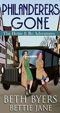 Philanderers Gone - The Hettie and Ro Adventures 1 - Beth Byers and Bettie Jane - English