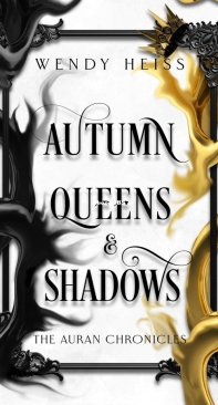 Autumn Queens And Shadows - The Auran Chronicles 04 - Wendy Heiss - English