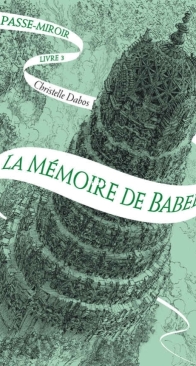 La Mémoire De Babel - La Passe-Miroir T3 - Christelle Dabos - French
