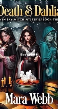 Death and Dahlia - Raven Bay Witch Mysteries 3 - Mara Webb - English