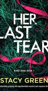 Her Last Tear - Nikki Hunt 7 - Stacy Green - English