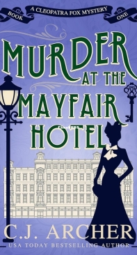 Murder at the Mayfair Hotel - Cleopatra Fox Mysteries 01 - C.J. Archer - English