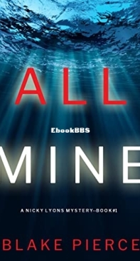 All Mine - Nicky Lyons 1 - Blake Pierce - English
