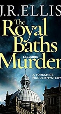 The Royal Baths Murder - Yorkshire Murder Mystery 4 - J. R. Ellis - English
